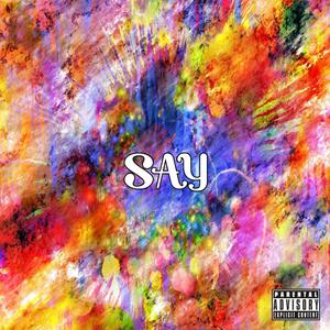 SAY (feat. PERISH) (Explicit)