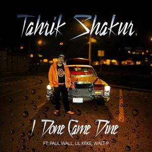 I Done Came Dine (feat. Lil Keke, Walt P, Paul Wall) (Radio Edit)