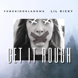 Get It Rough (feat. Lil Ricky) [Explicit]