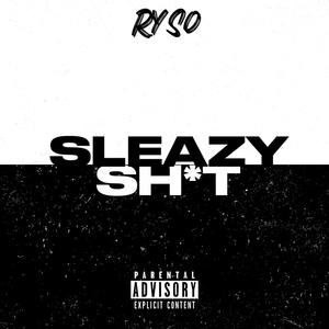 Sleazy **** (Explicit)