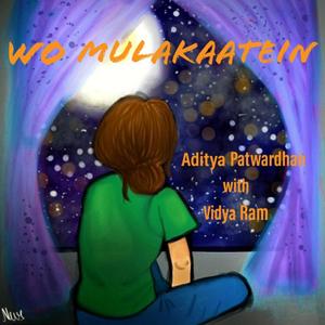 Wo Mulakaatein(feat. Vidya Ram)