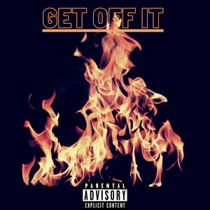 Get Off It (Explicit)