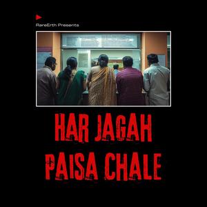 Har Jagah Paisa Chale (feat. RareErth)