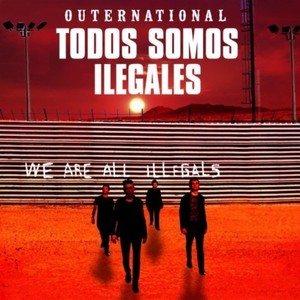 Todos Somos Ilegales: We Are All Illegals