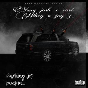 Parking lot pimpin (feat. Rosé Mikey Jay 3) [Explicit]