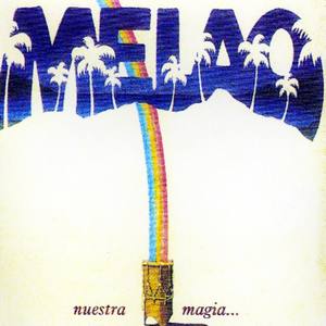 Melao: Nuestra Magia...