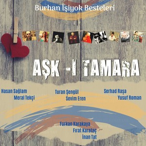 Aşk-ı Tamara (Burhan İşiyok Besteleri)