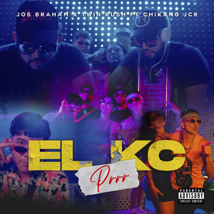 El Kc Prrr (Explicit)