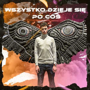 Wszystko dzieje się po coś