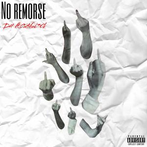 No Remorse (feat. Certified30k) [Explicit]