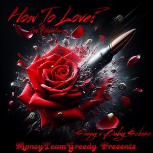 How To Love? (feat. Baby $cheme) [Explicit]