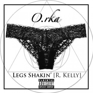 Legs Shakin' (O.rka refix)