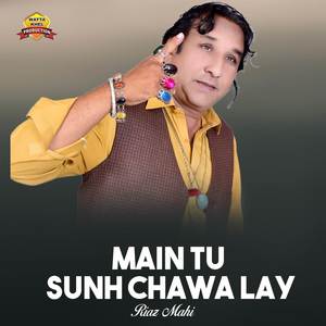 Main Tu Sunh Chawa Lay