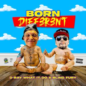 BORN DIFF3R3NT (feat. Blind Fury & Rick Moore) [Explicit]