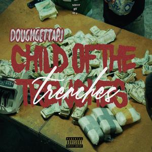 Child Of The Trenche$ (Explicit)
