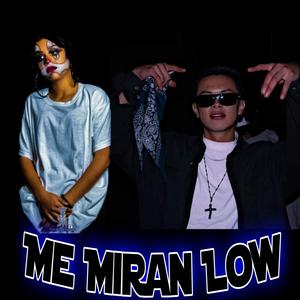 ME MIRAN LOW (feat. ALEX WAN) [Explicit]