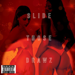 Slide Those Drawz (Explicit)