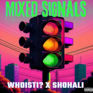 Mixed Signals (feat. Shohali) [Explicit]