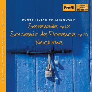 TCHAIKOVSKY: Serenade Op. 48 / Souvenir de Florence, Op. 70 / Nocturne