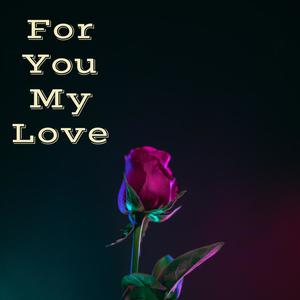 For You My Love (Live at Centenary College-Whitney Chapel)