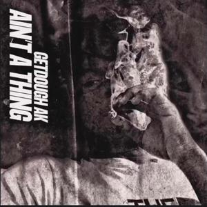 Aint A Thing (Explicit)