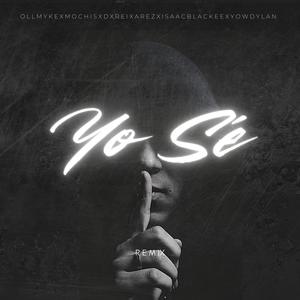 Yo Se (Isaac Blackee, Ollmyke, YowDylann, Mochis & DxRei Remix Special Version|Explicit)