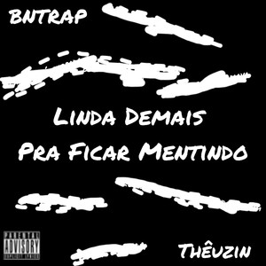 Linda Demais pra Ficar Mentindo (Explicit)