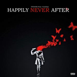 Happily Never After (feat. Von Glizz) [Explicit]