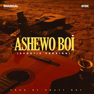 Ashewo boi (feat. Ayox) [Acostic Version] [Explicit]