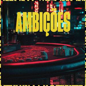 Ambições (Explicit)