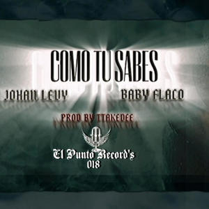 Como tu sabes (feat. Baby flaco) [Explicit]