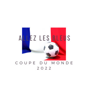 Allez les Bleus - Coupe du Monde 2022