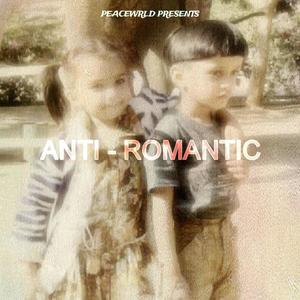 ANTI-ROMANTIC (Explicit)