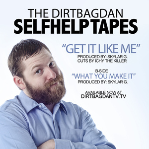 DirtBagDan - Get it Like Me (Radio Edit)
