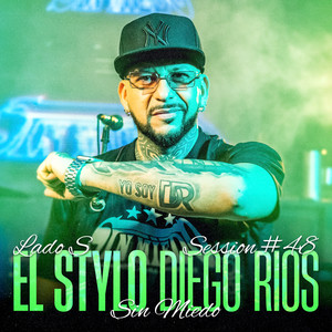 El Stylo (Diego Rios) - Session #48 (Sin Miedo: Lado S)