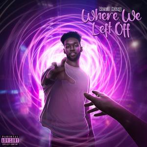 Where We Left Off (Explicit)