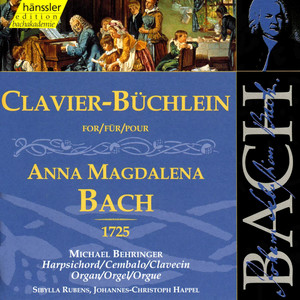 BACH, J.S.: Clavier-Buchlein for Anna Magdalena Bach, 1725