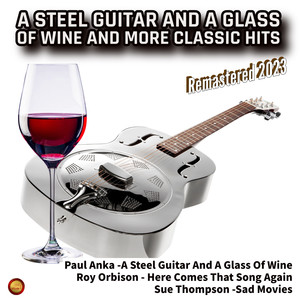 A Steel Guitar and a Glass of Wine and More Classic Hits (Remastered 2023)