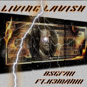 LIVING LAVISH (Explicit)