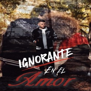 IGNORANTE EN EL AMOR