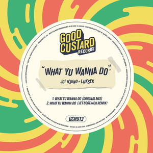 What Yu Wanna Do (Jet Boot Jack Remix)