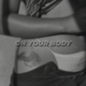 ON YOUR BODY