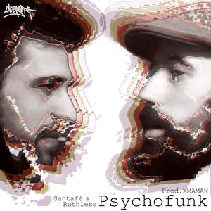 Psychofunk (feat. Santafé & Ruthless)