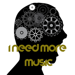 I NEED MORE MUSIC