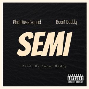 Semi (feat. Boont Daddy) [Explicit]