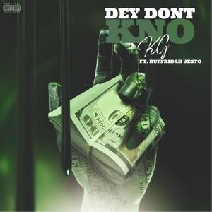 Dey Don't Kno (feat. RuffRidah Jesto) [Explicit]