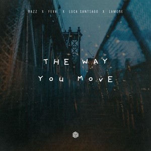 The Way You Move (Extended Mix)