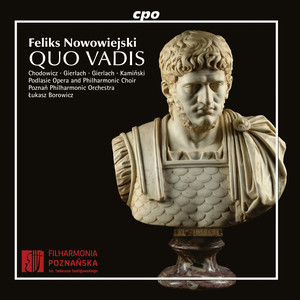 Quo vadis, Op. 30 (Sung in Polish) - Scene 3: O Panie, nasz swiety przewodniku (Thou, Lord, a victim of Rome's tyrant) (Soprano)