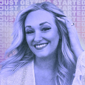 Just Getting Started