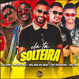 Ela Ta Solteira (Explicit)